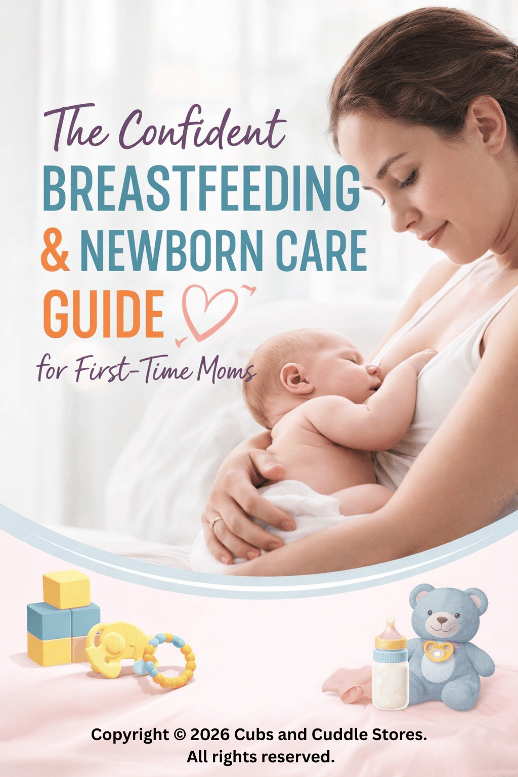 Confident Breastfeeding and Newborn Care Guide